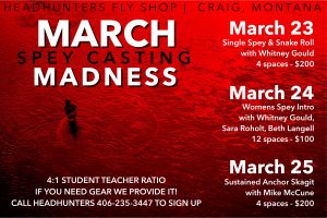 March SPEY CASTING Madness